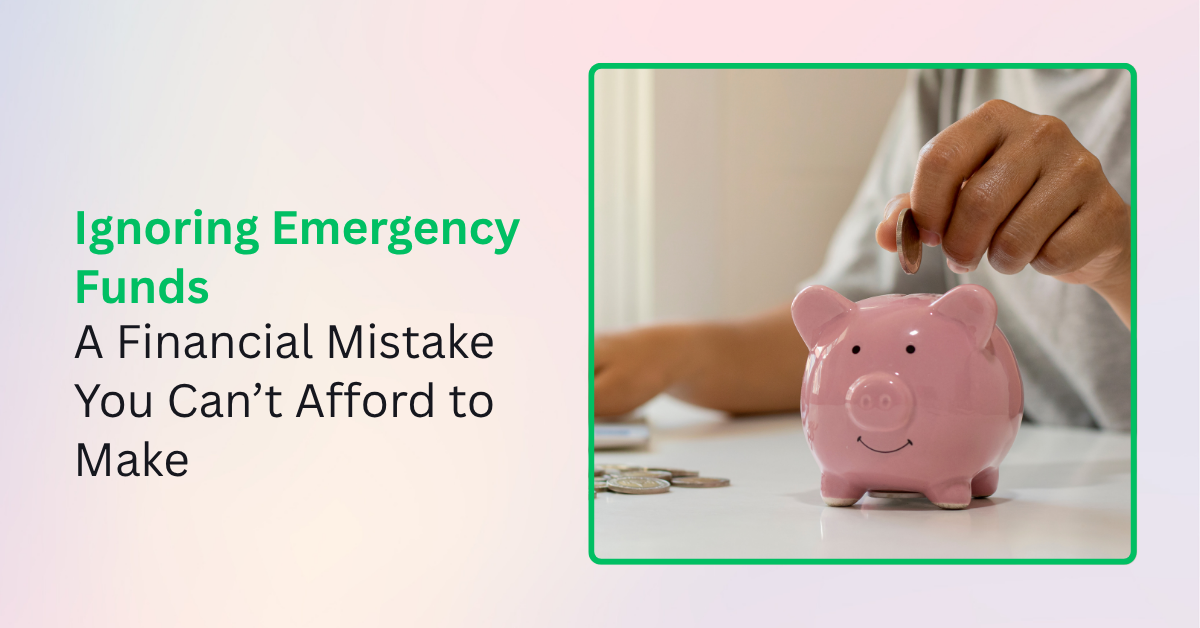 Ignoring Emergency Funds