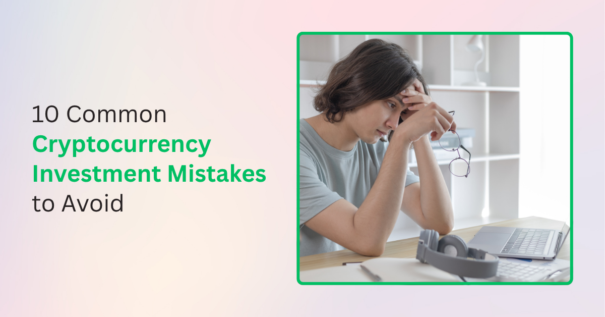Cryptocurrency Investment Mistakes