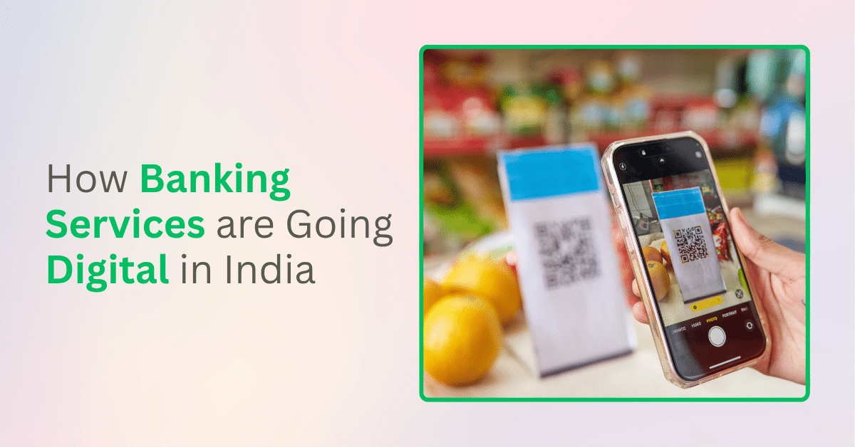 How Banking Services are Going Digital in India