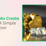 How Banks Create Money: A Simple Explanation