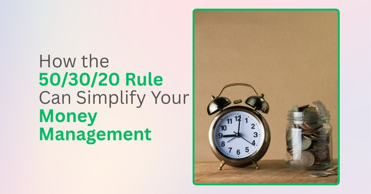 How the 50/30/20 Rule Can Simplify Your Money Management