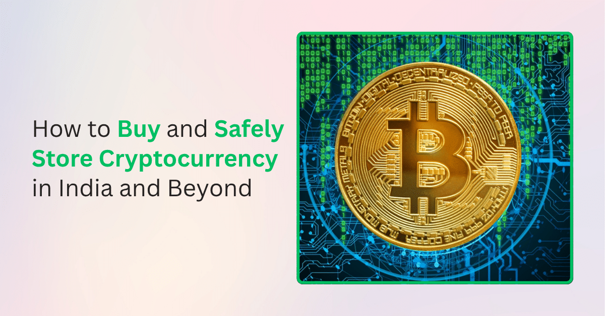 Buy and Safely Store Cryptocurrency