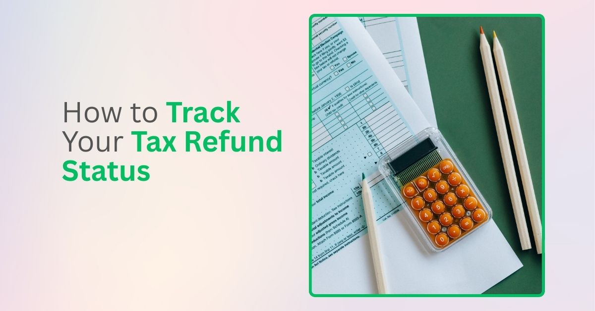How to Track Your Tax Refund Status