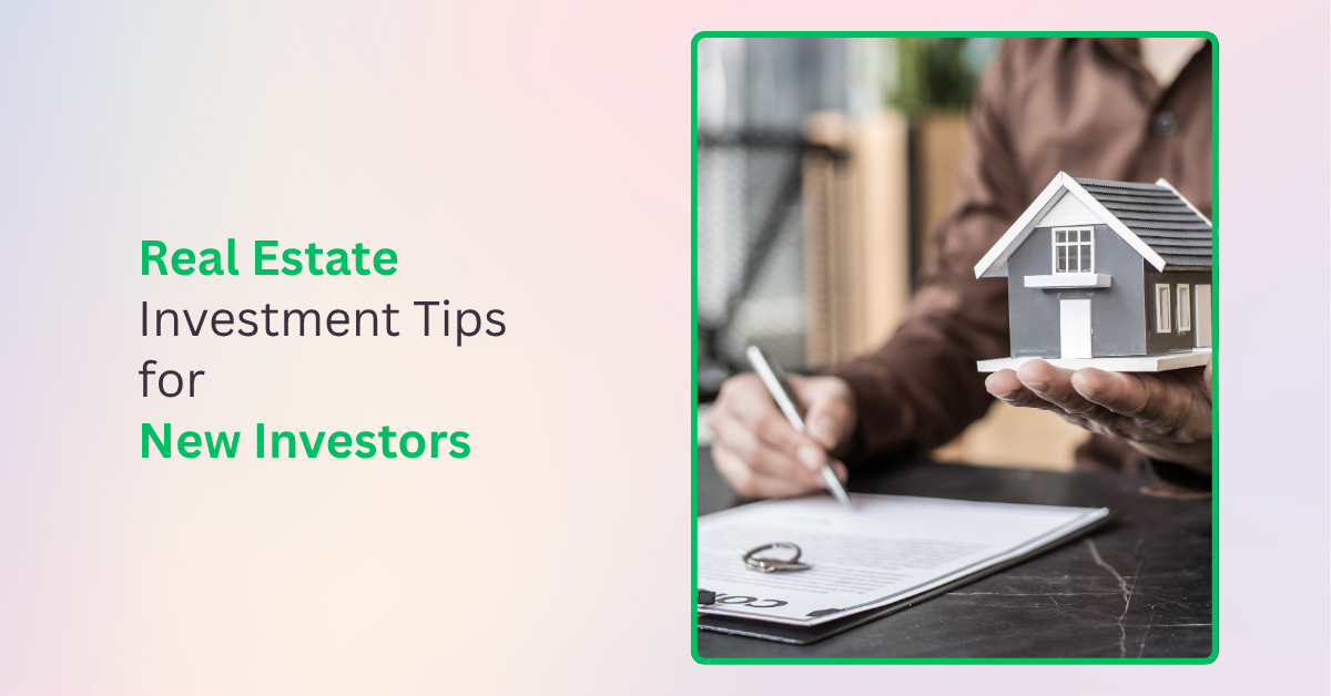 Real Estate Investment Tips for New Investors