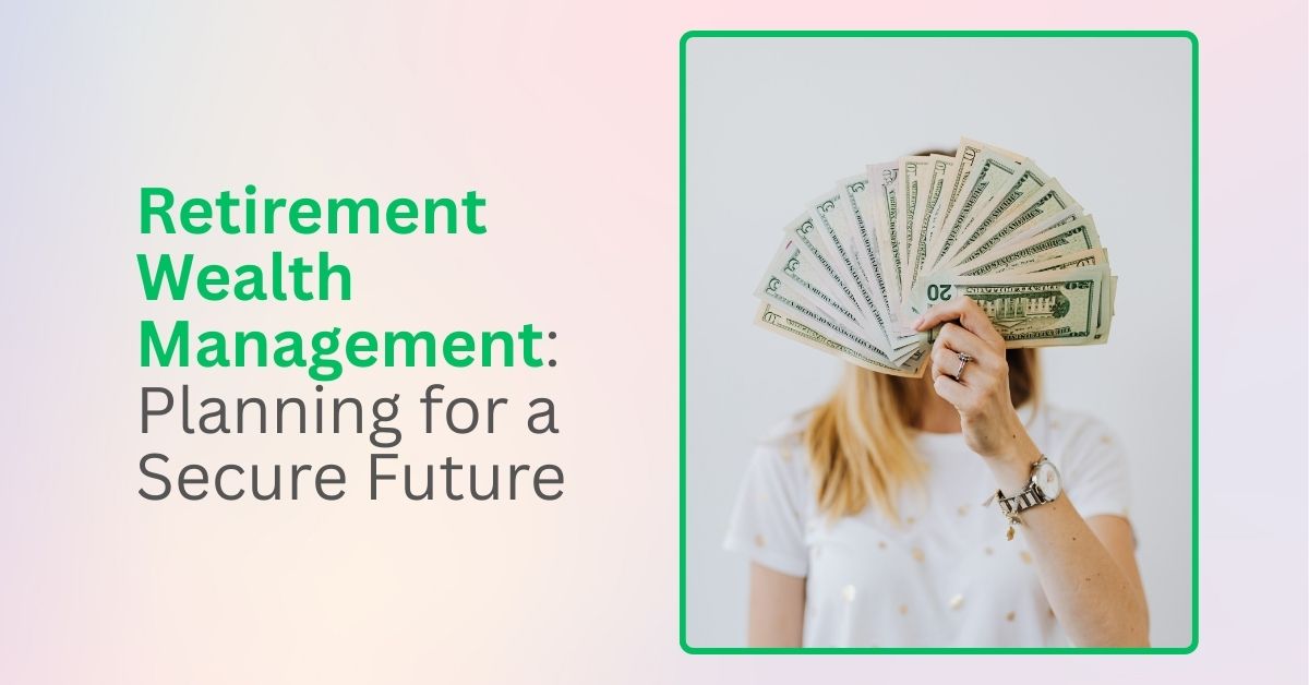 Retirement Wealth Management