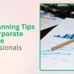Tax Planning Tips for Corporate Finance Professionals