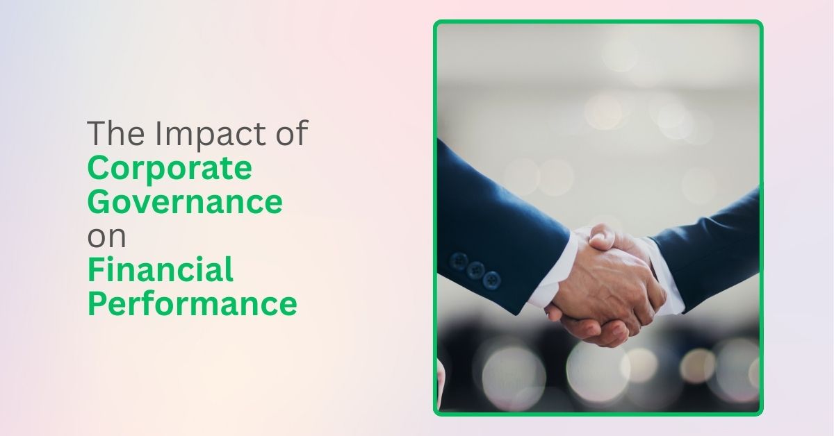 The Impact of Corporate Governance on Financial Performance