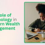 The Role of Technology in Modern Wealth Management