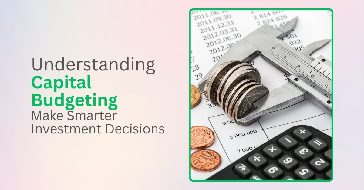Understanding Capital Budgeting