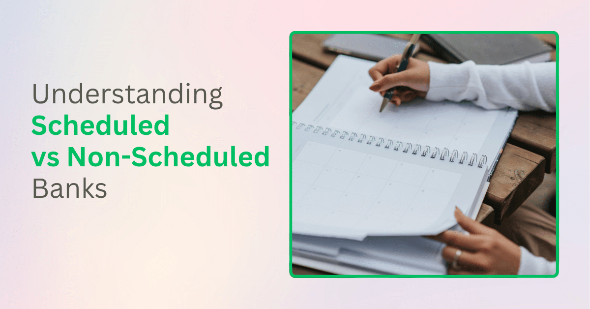 Understanding Scheduled vs Non-Scheduled Banks