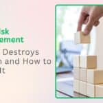 Poor Risk Management Why It Destroys Wealth and How to Avoid It