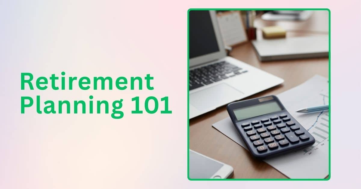 Retirement Planning 101