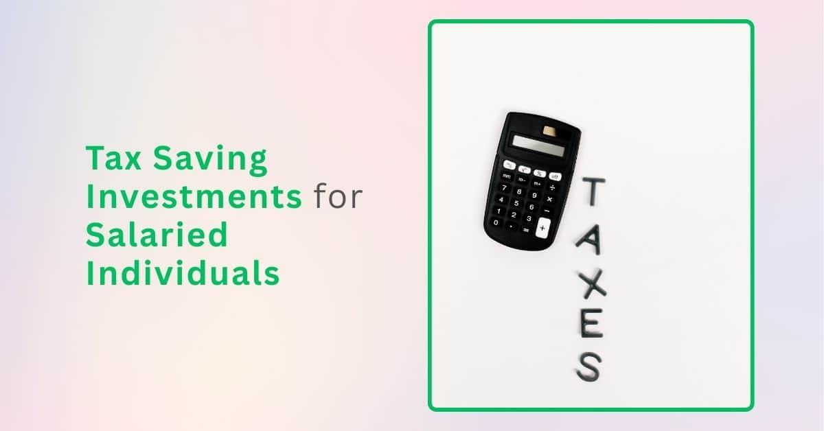 Tax Saving Investments for Salaried Individuals