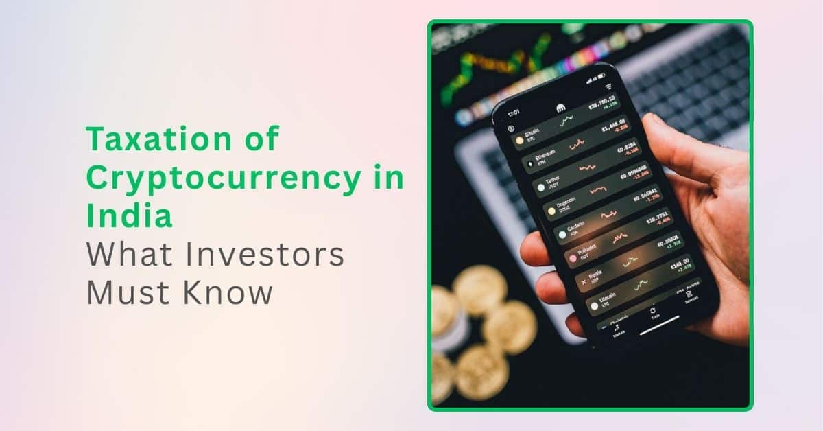 Taxation of Cryptocurrency in India What Investors Must Know