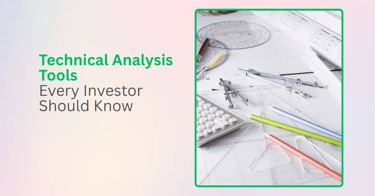 Technical Analysis Tools Every Investor Should Know