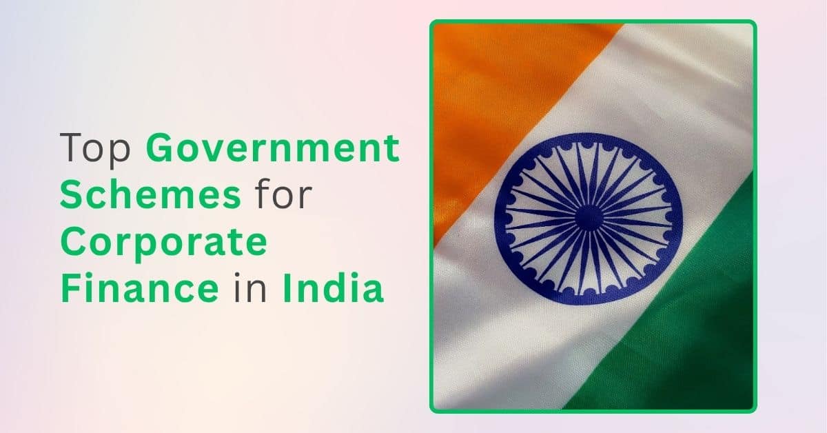 Top Government Schemes for Corporate Finance in India