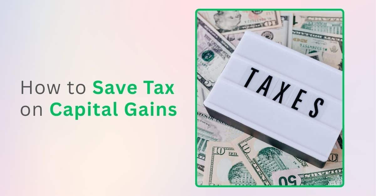 How to Save Tax on Capital Gains