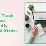 How to Track Expenses Efficiently Without Stress