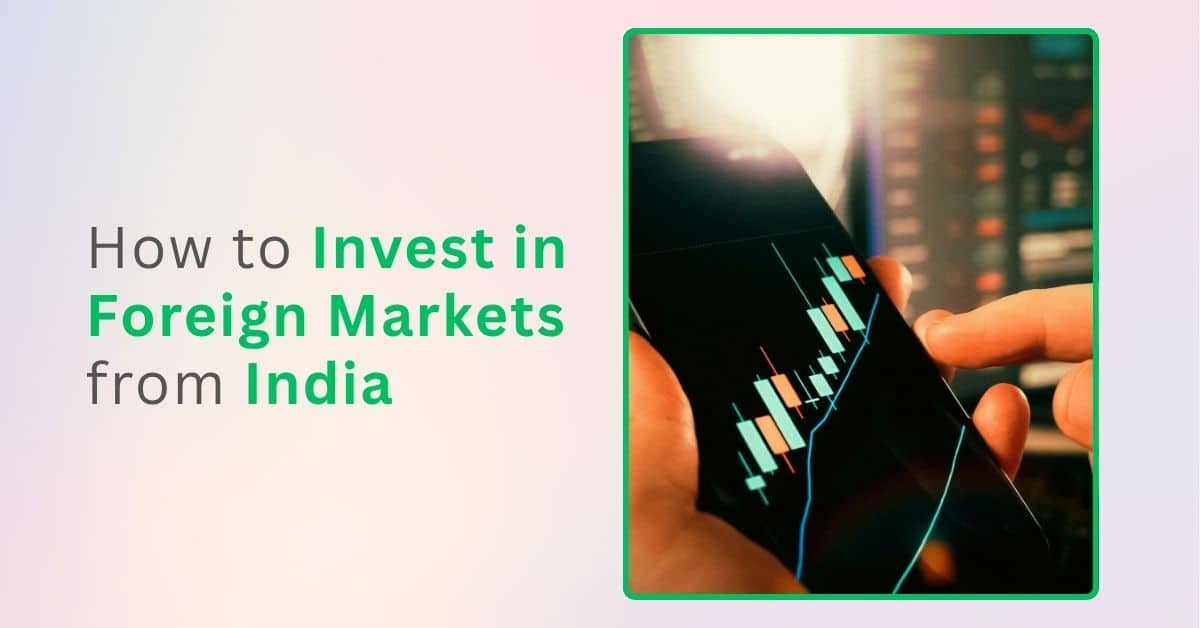 How to Invest in Foreign Markets from India