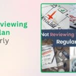 Not Reviewing Your Plan Regularly