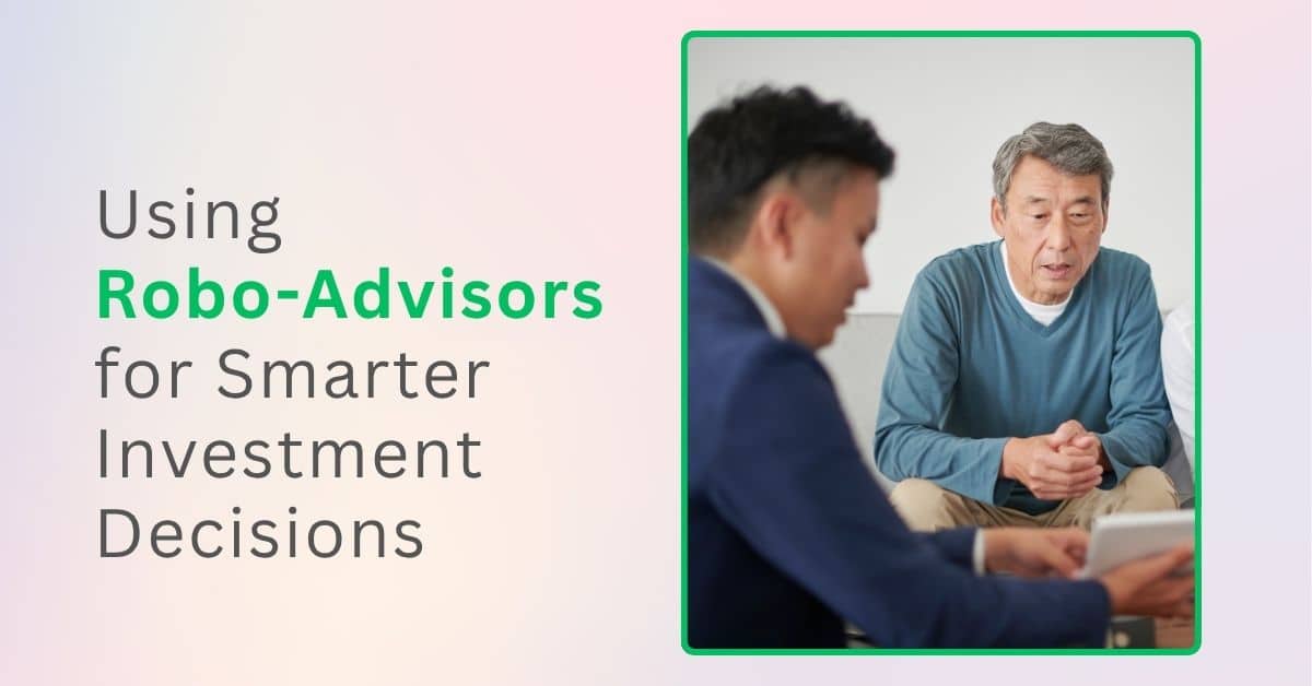 Using Robo-Advisors for Smarter Investment Decisions