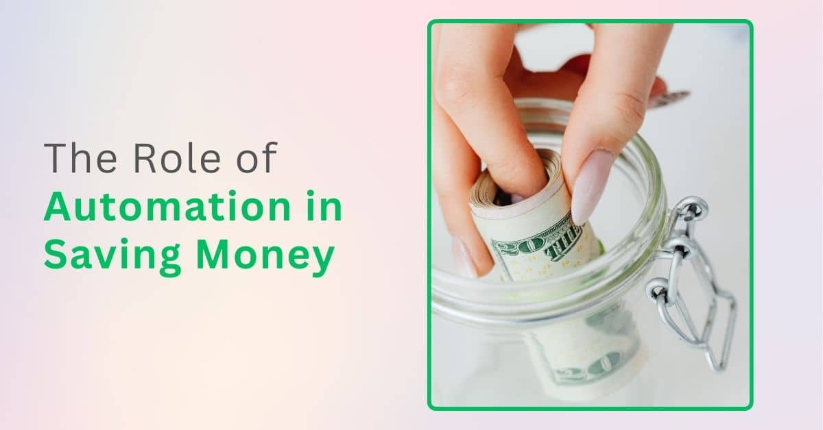 The Role of Automation in Saving Money